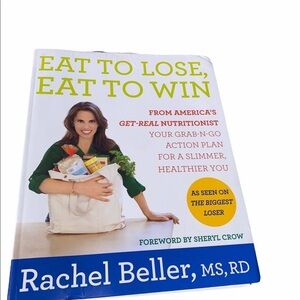 Eat to lose, eat to win by Rachel Beller, MS,RD from the biggest loser, book